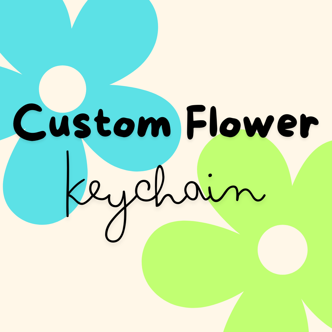 CUSTOM FLOWER KEYCHAIN