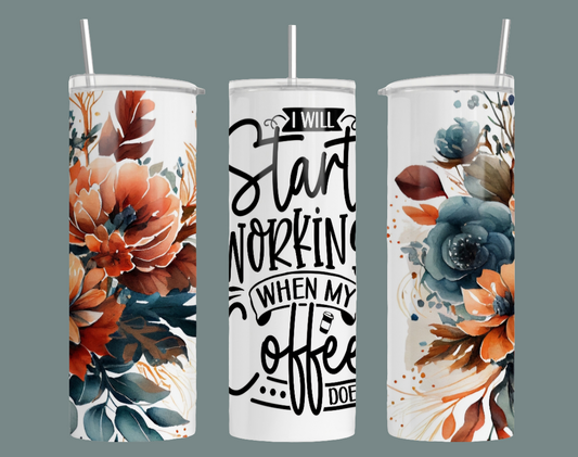 START WORKING WHEN COFFEE DOES