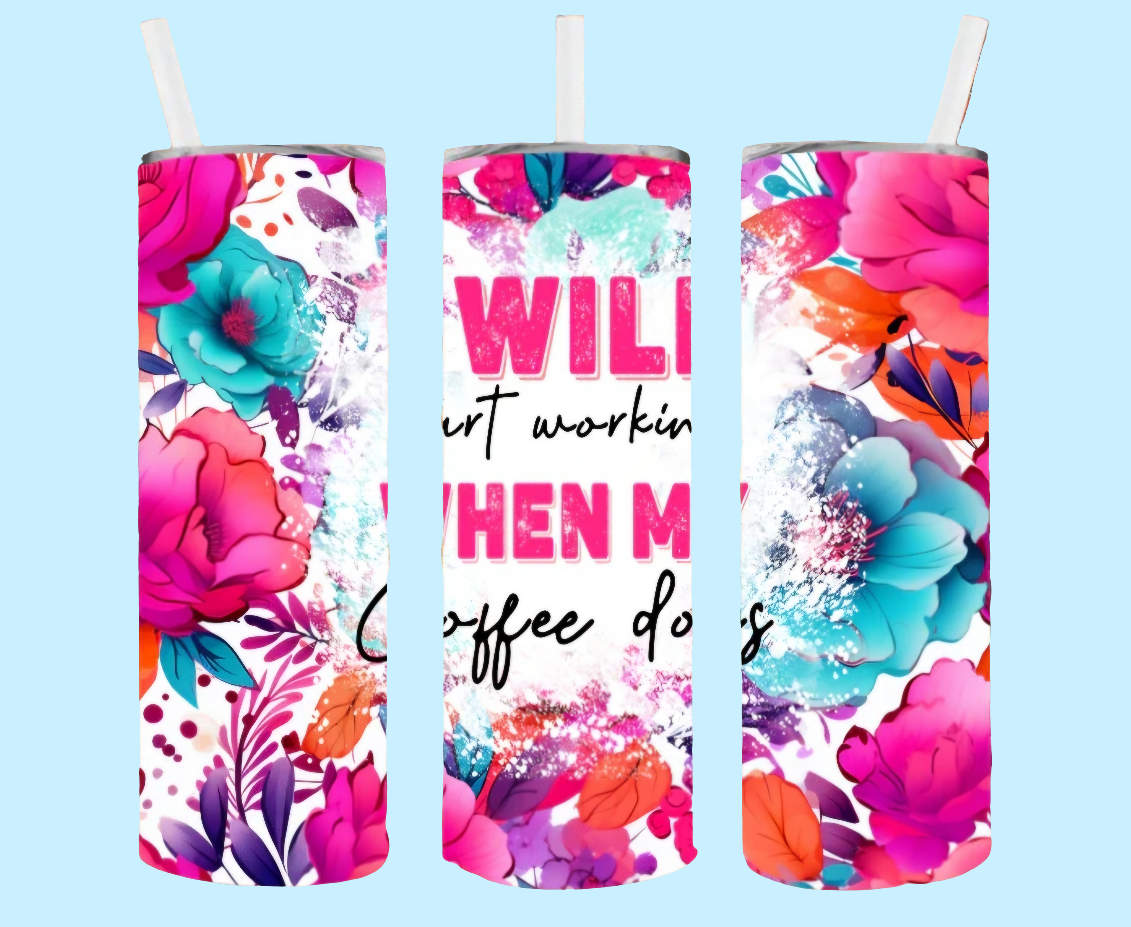 WILL START WORKING WHEN COFFEE DOES