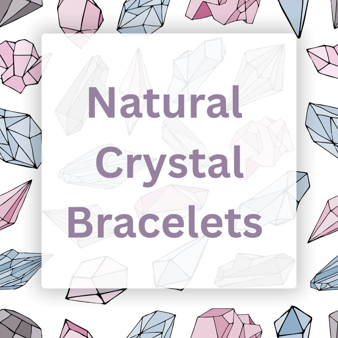 NATURAL CRYSTAL BRACELETS